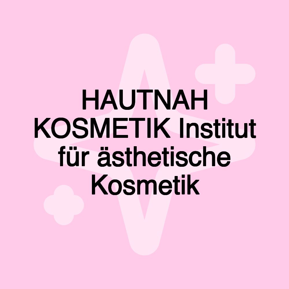 HAUTNAH KOSMETIK Institut für ästhetische Kosmetik