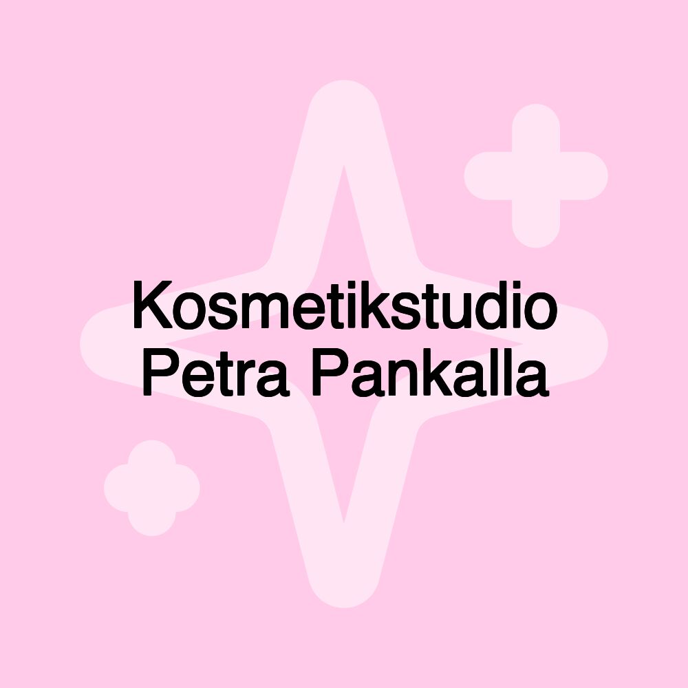 Kosmetikstudio Petra Pankalla