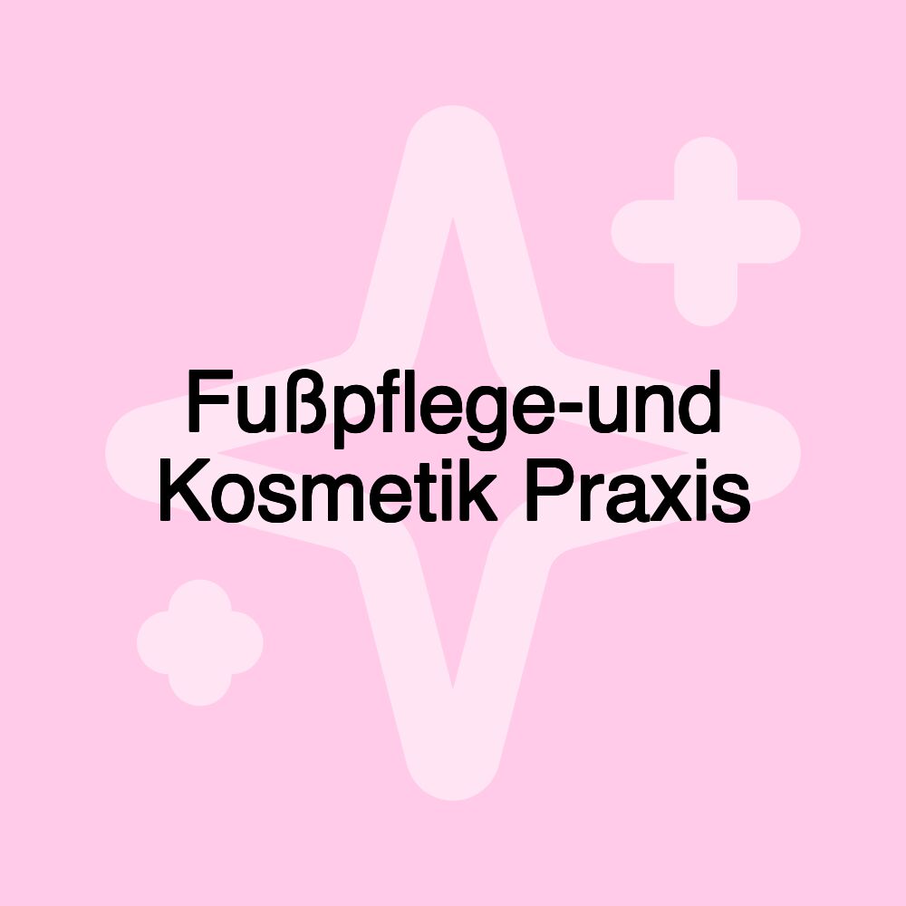 Fußpflege-und Kosmetik Praxis