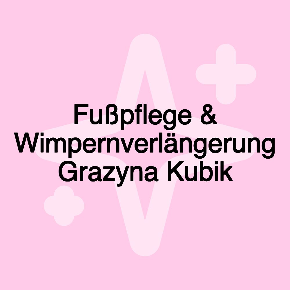 Fußpflege & Wimpernverlängerung Grazyna Kubik