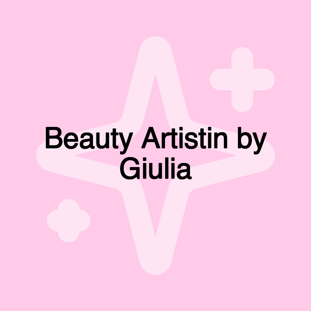 Beauty Artistin by Giulia