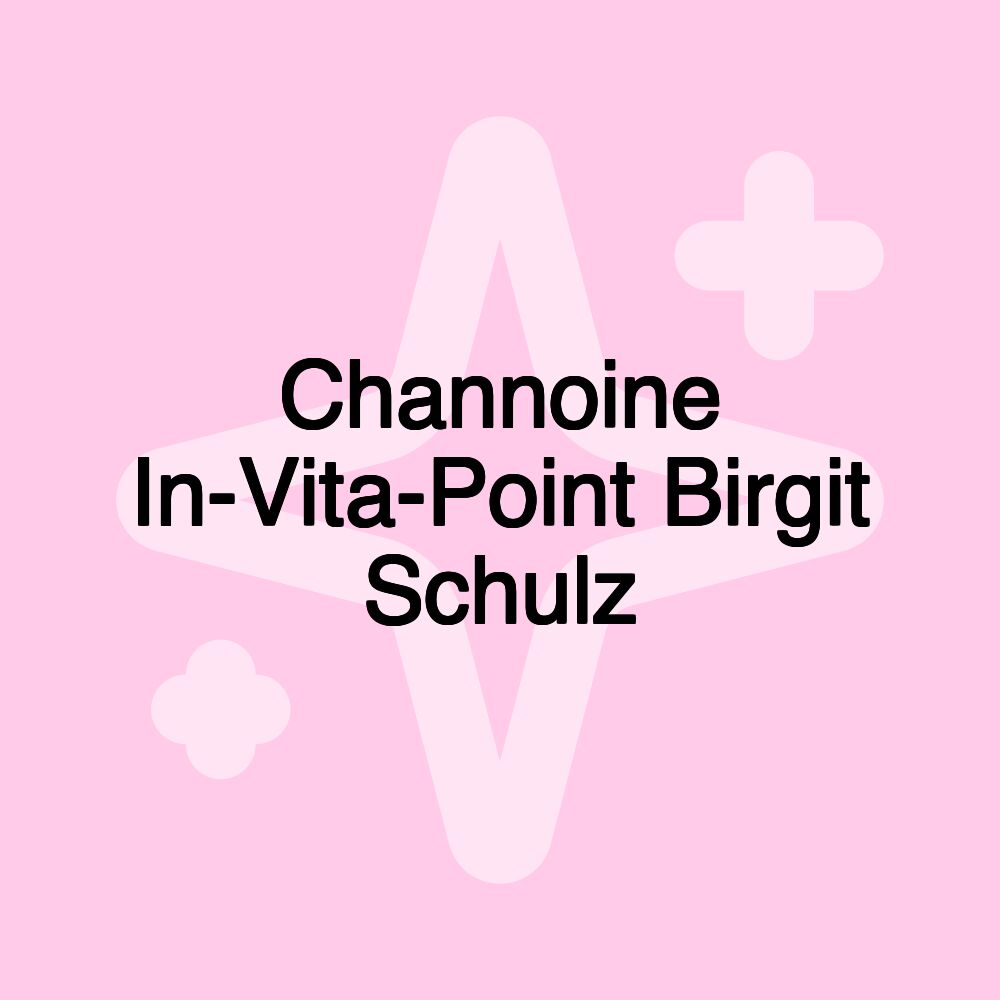 Channoine In-Vita-Point Birgit Schulz