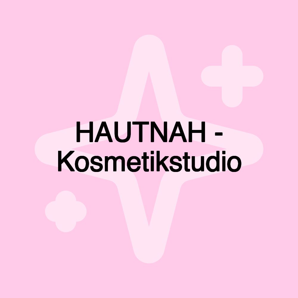 HAUTNAH - Kosmetikstudio