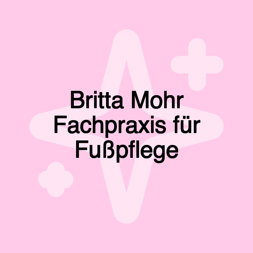 Britta Mohr Fachpraxis für Fußpflege