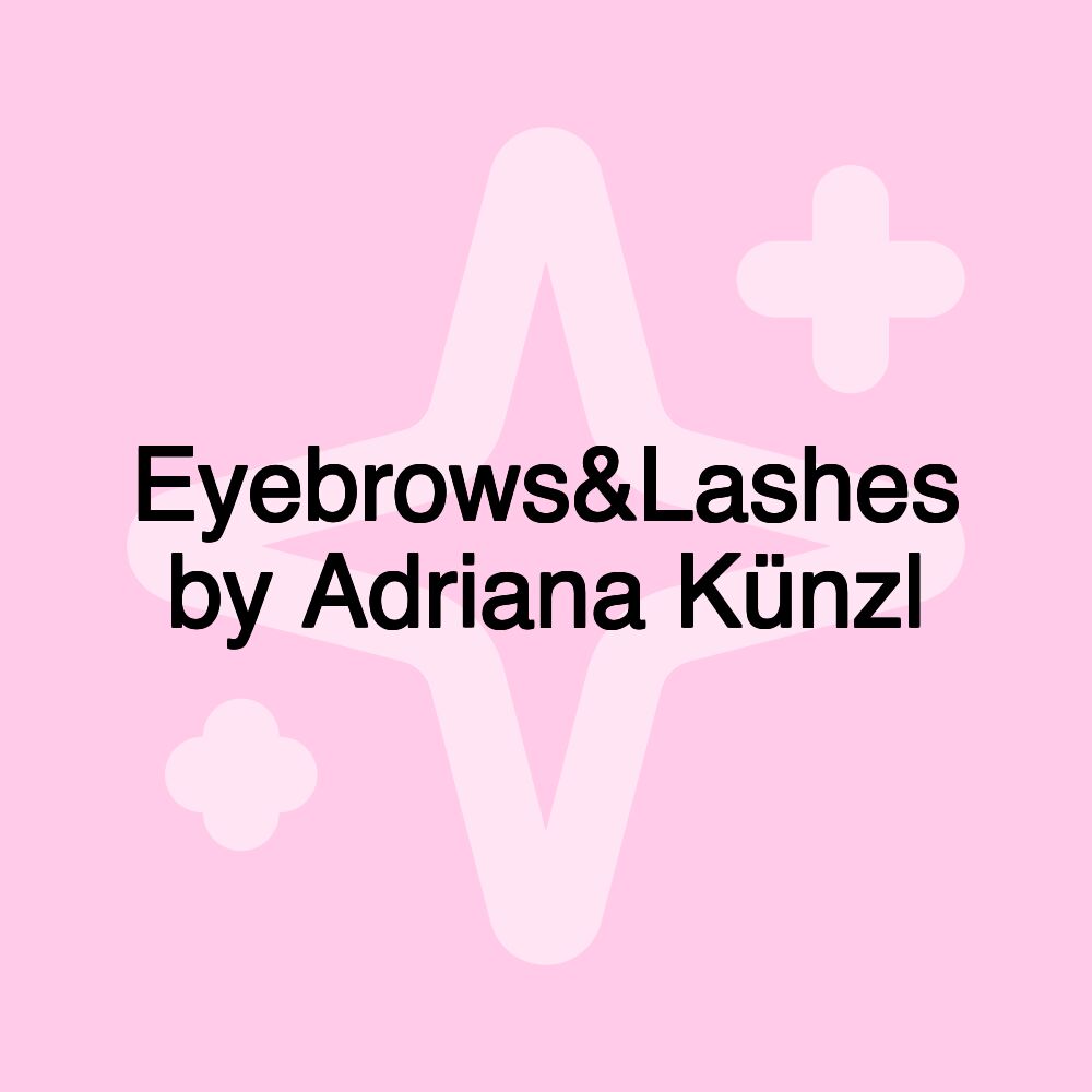 Eyebrows&Lashes by Adriana Künzl