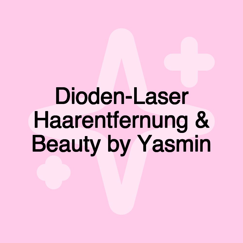 Dioden-Laser Haarentfernung & Beauty by Yasmin