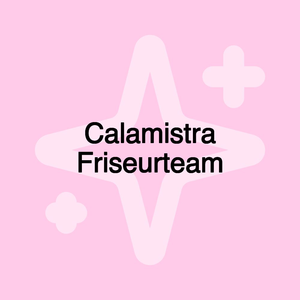 Calamistra Friseurteam