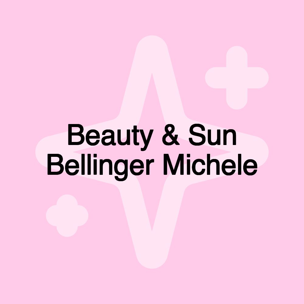 Beauty & Sun Bellinger Michele