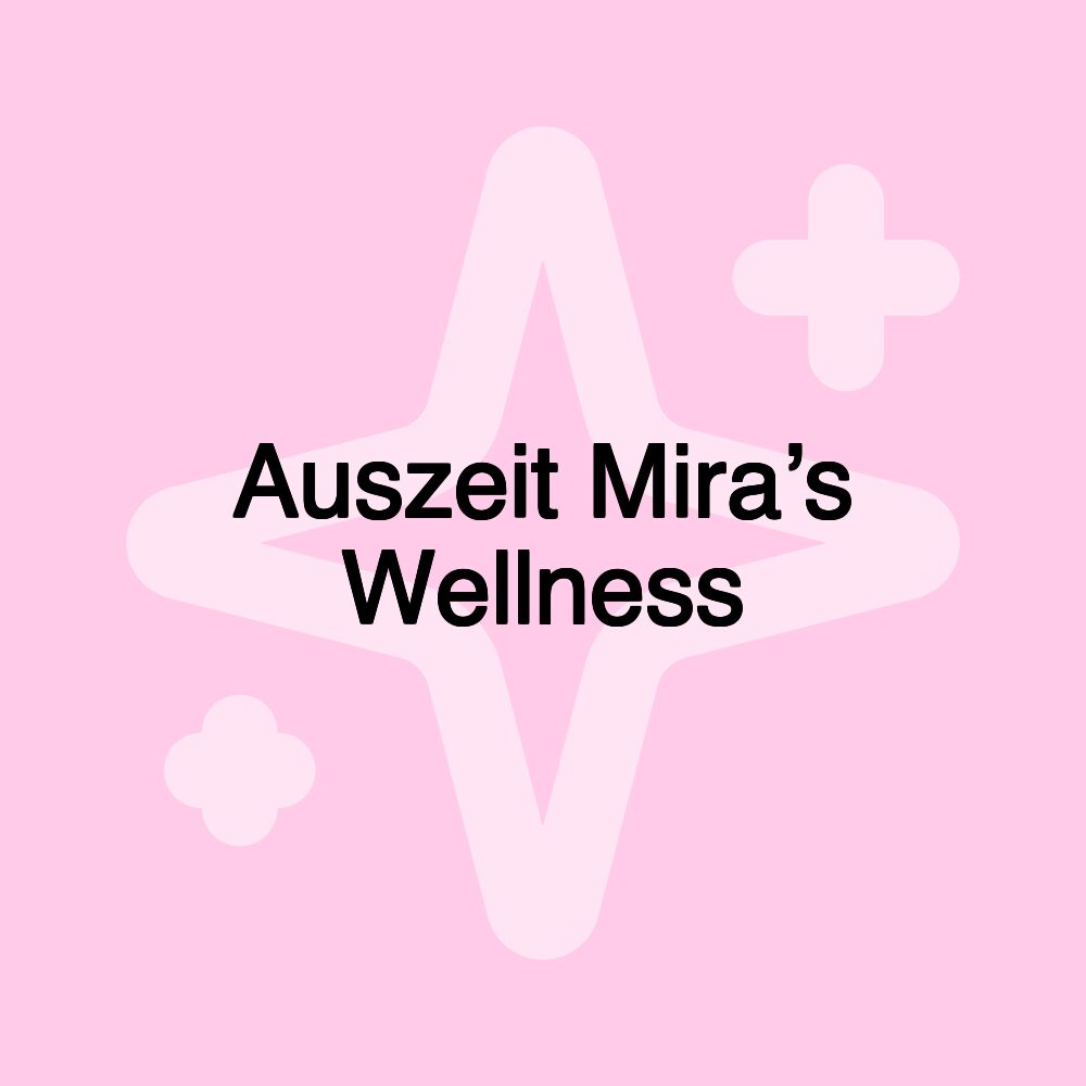 Auszeit Mira’s Wellness