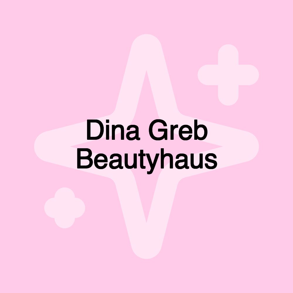 Dina Greb Beautyhaus