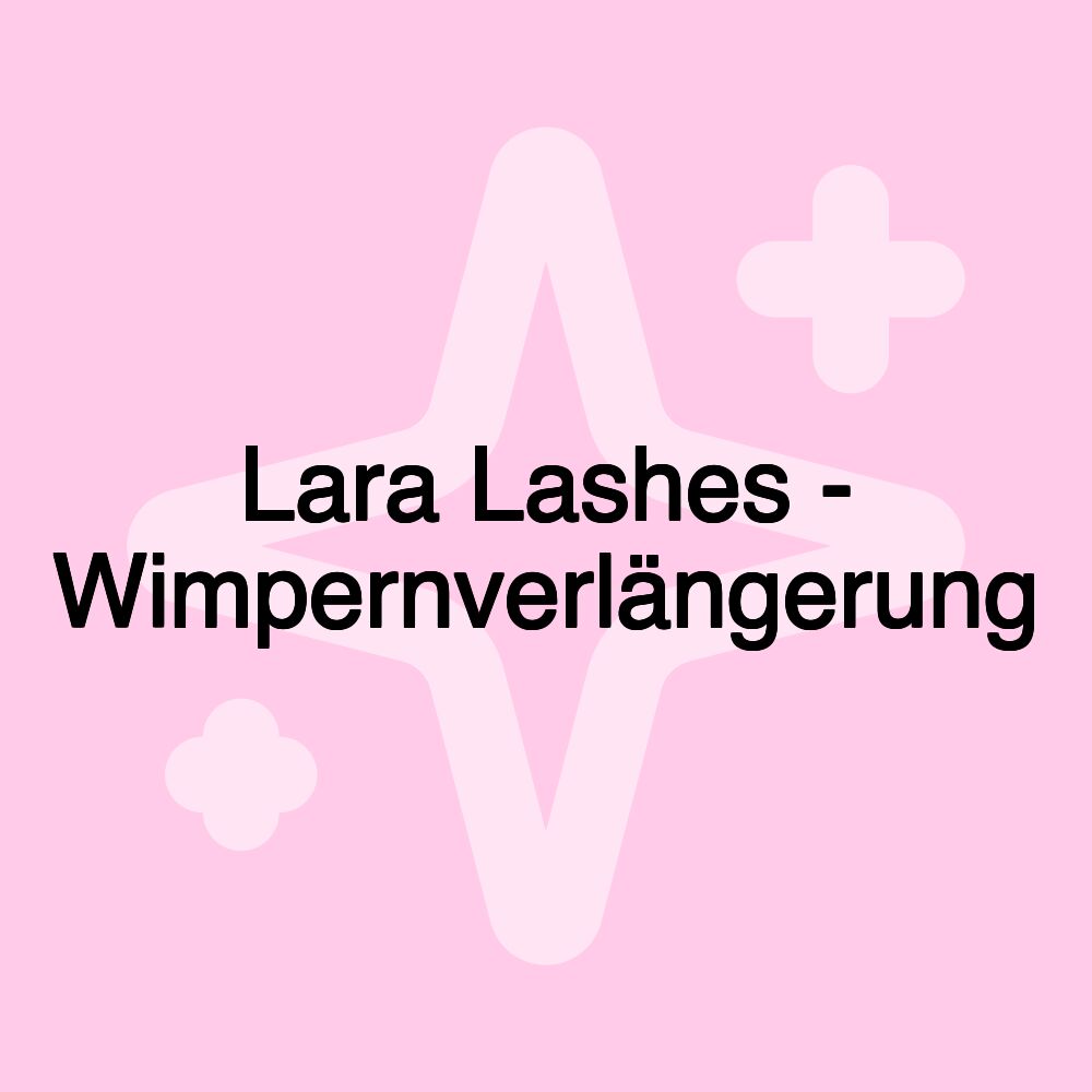 Lara Lashes - Wimpernverlängerung