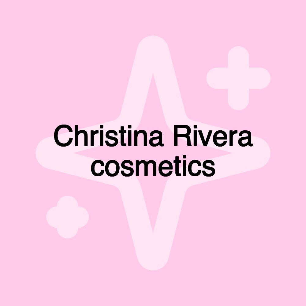 Christina Rivera cosmetics