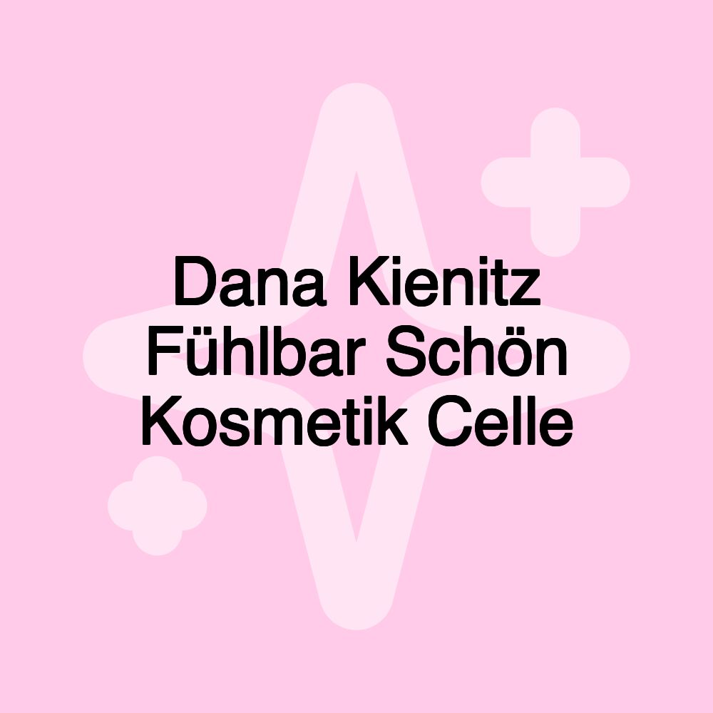 Dana Kienitz Fühlbar Schön Kosmetik Celle