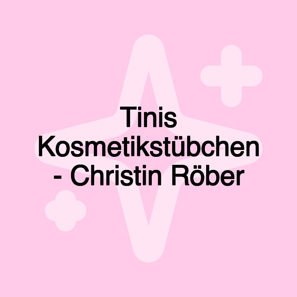 Tinis Kosmetikstübchen - Christin Röber