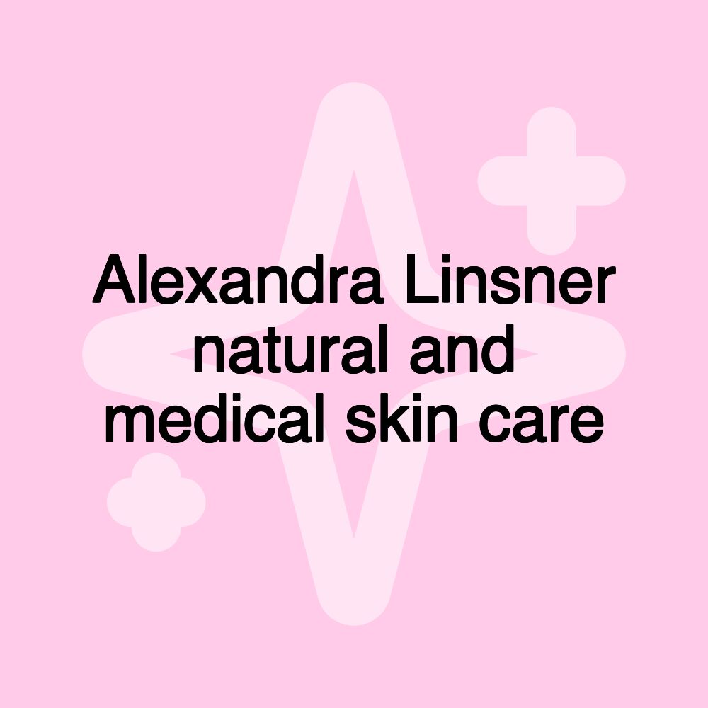 Alexandra Linsner natural and medical skin care