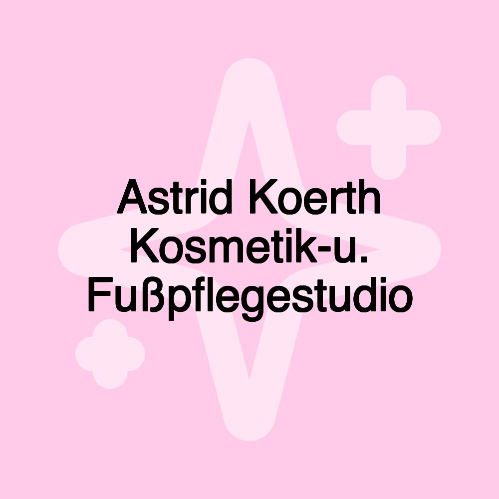 Astrid Koerth Kosmetik-u. Fußpflegestudio