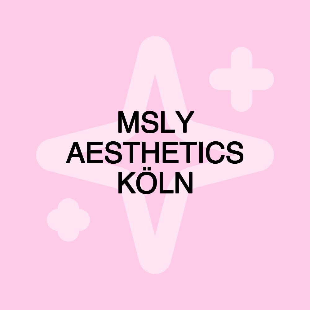 MSLY AESTHETICS KÖLN