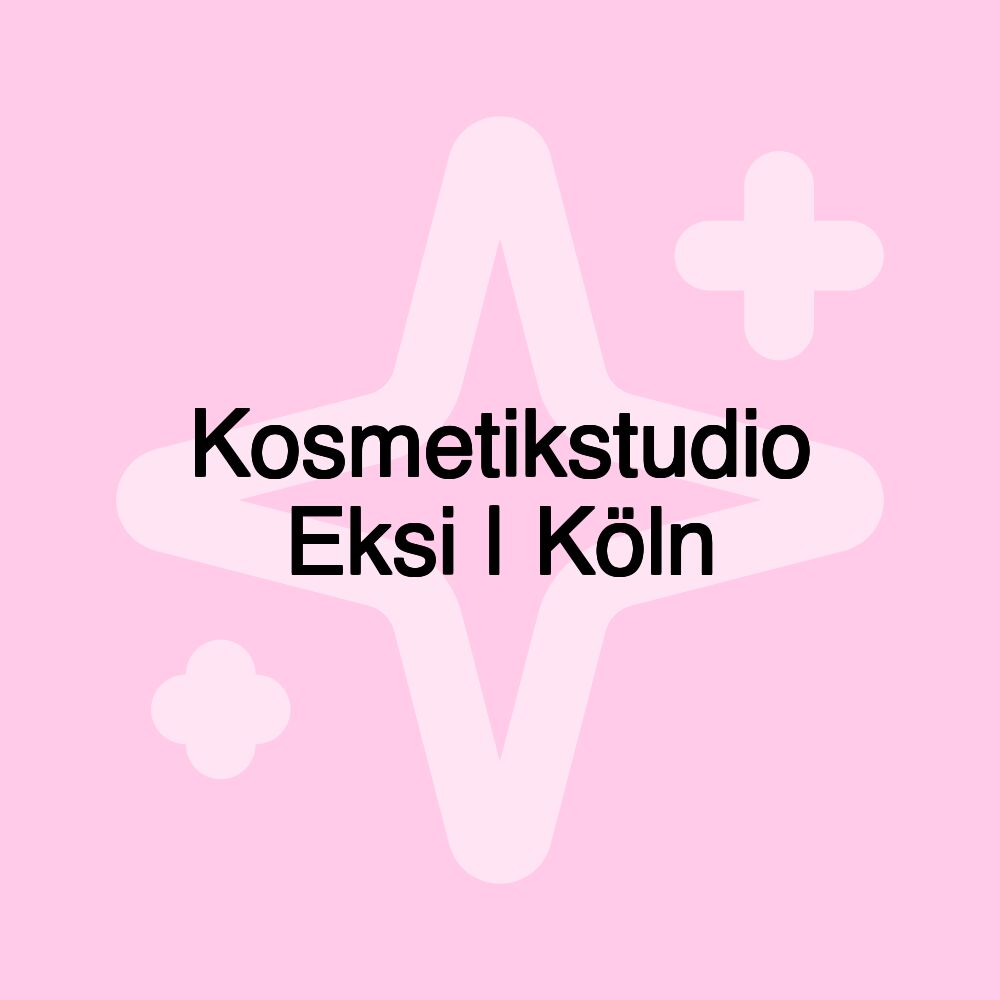 Kosmetikstudio Eksi | Köln