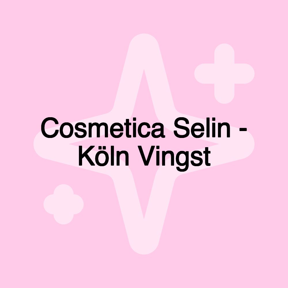 Cosmetica Selin - Köln Vingst