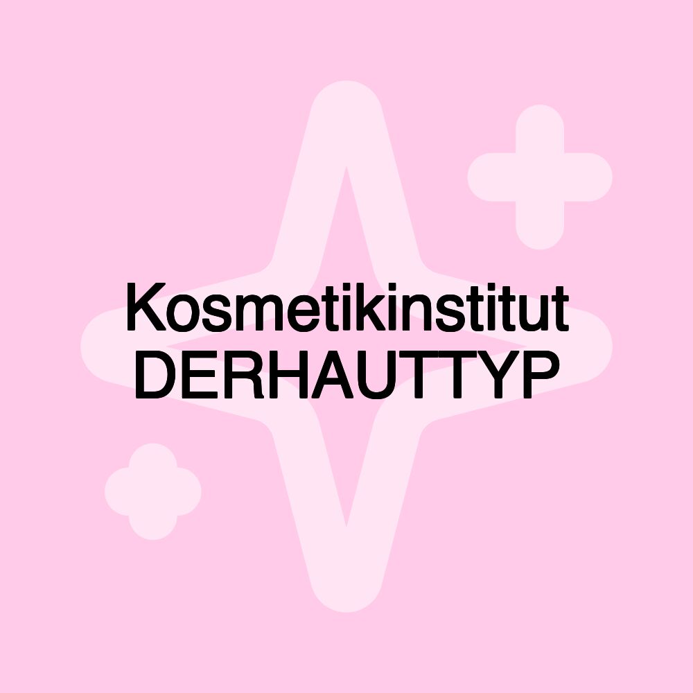 Kosmetikinstitut DERHAUTTYP