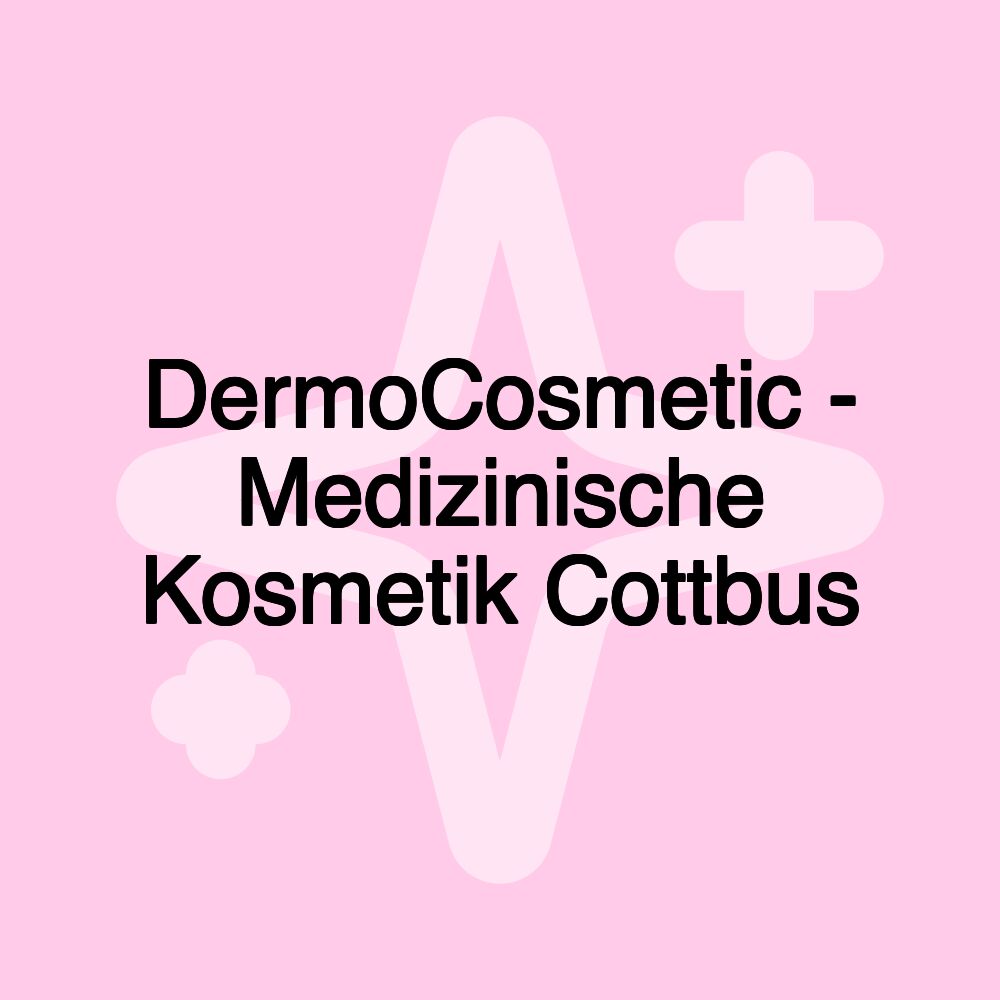 DermoCosmetic - Medizinische Kosmetik Cottbus