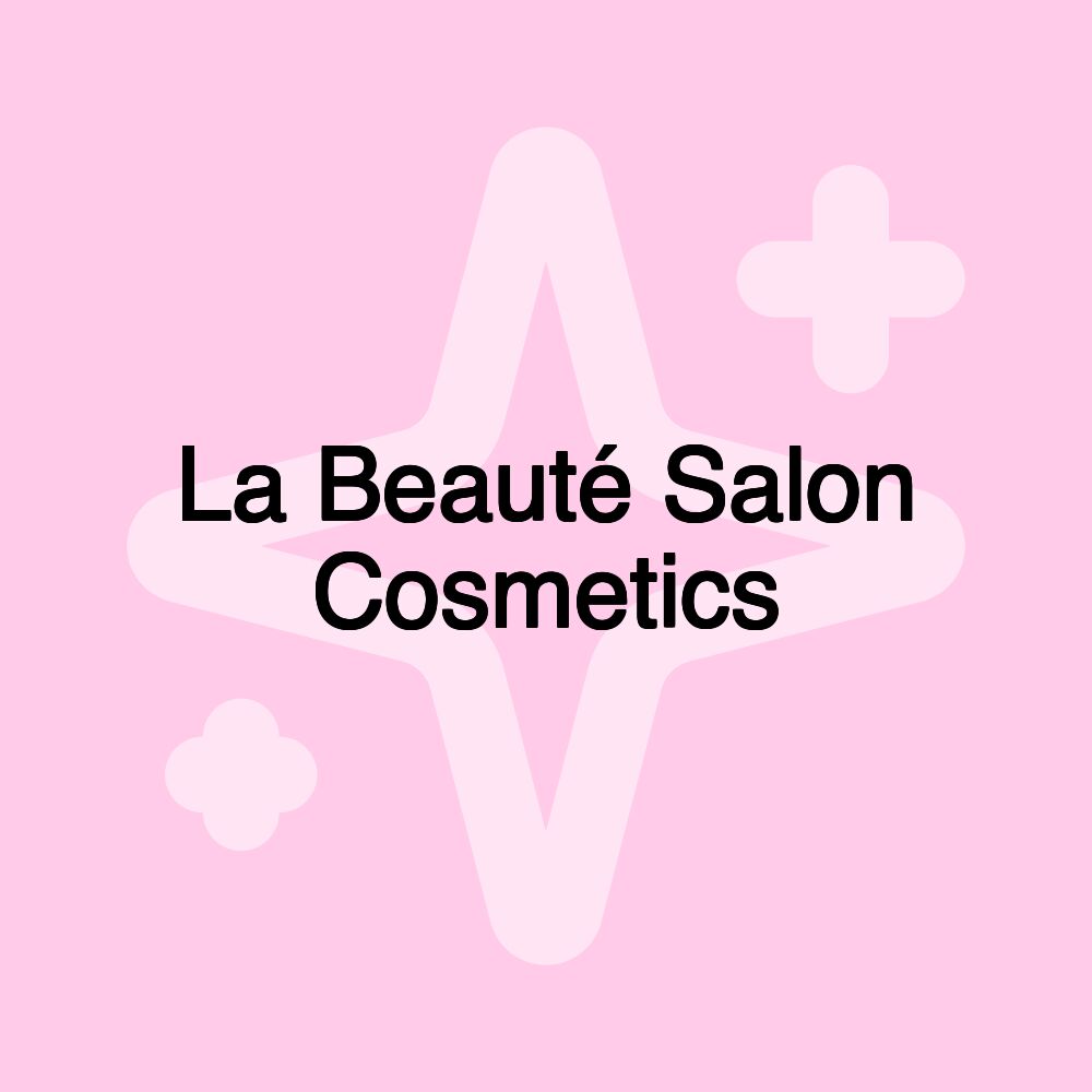 La Beauté Salon Cosmetics