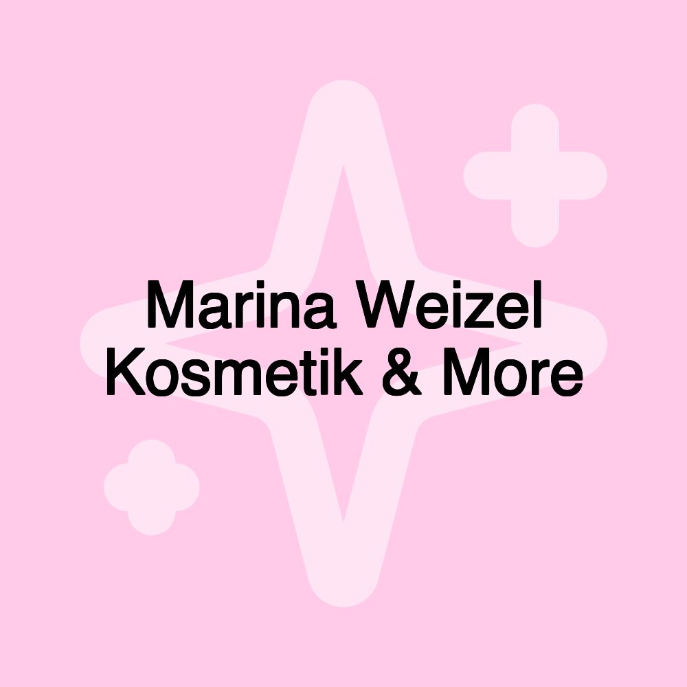 Marina Weizel Kosmetik & More