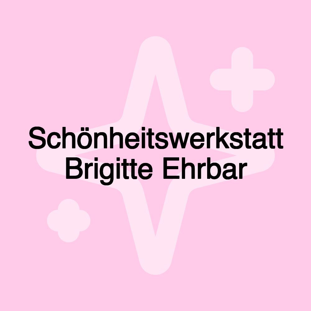 Schönheitswerkstatt Brigitte Ehrbar