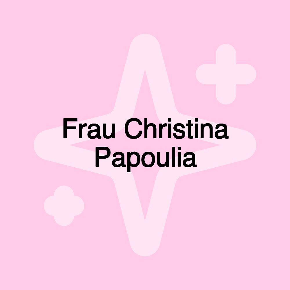 Frau Christina Papoulia