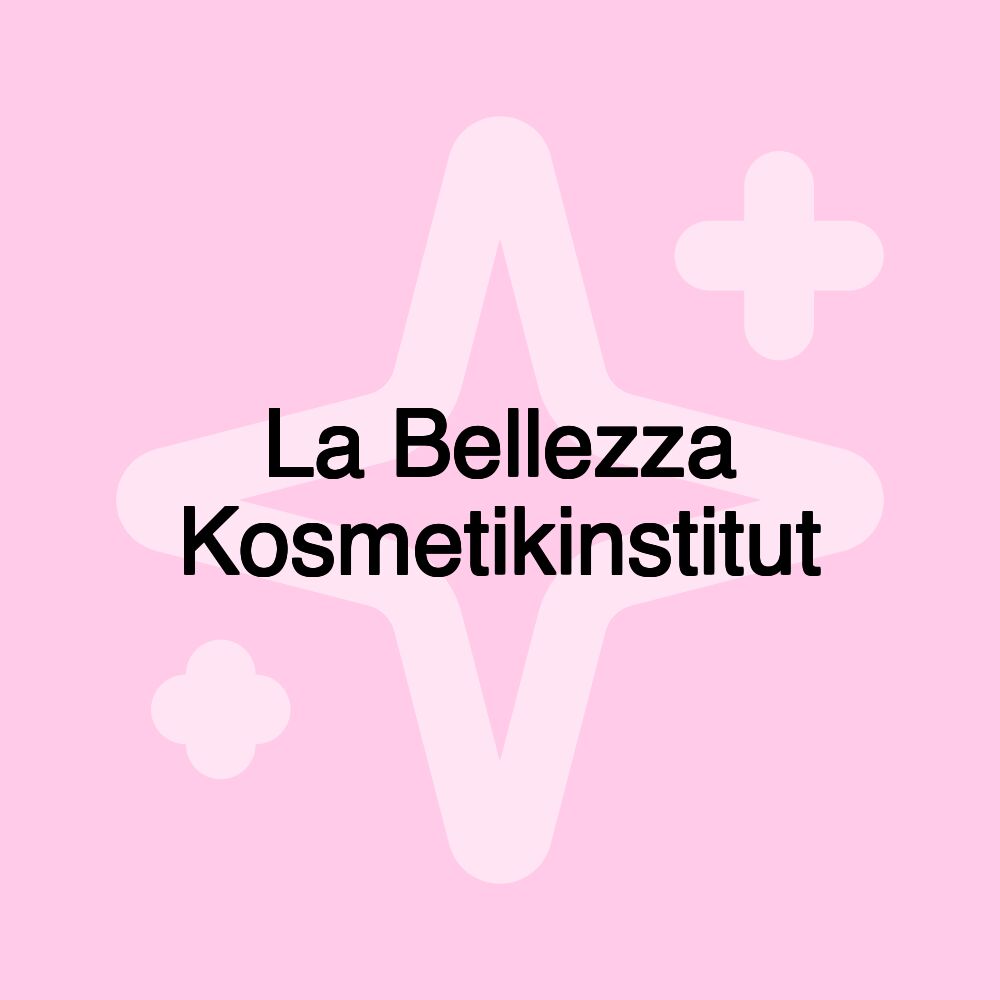 La Bellezza Kosmetikinstitut