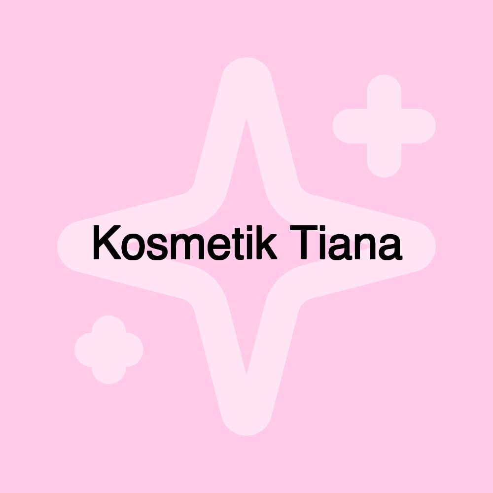 Kosmetik Tiana