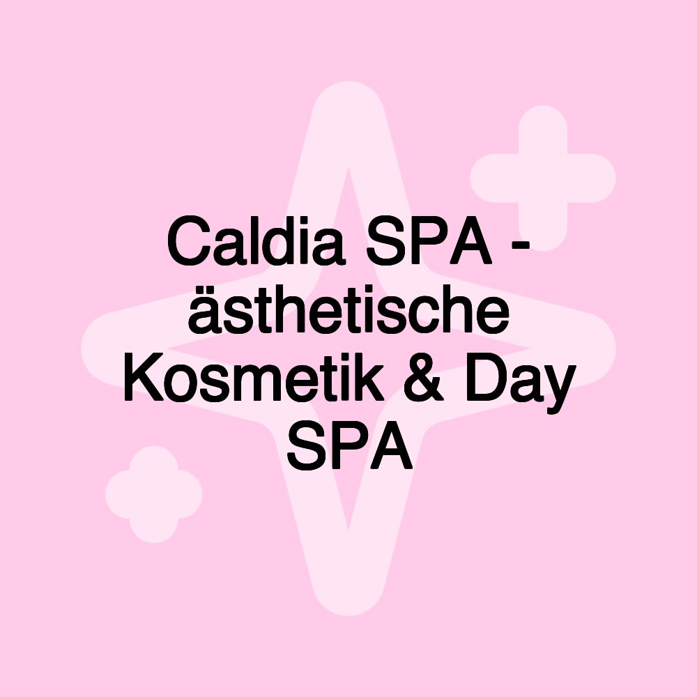 Caldia SPA - ästhetische Kosmetik & Day SPA