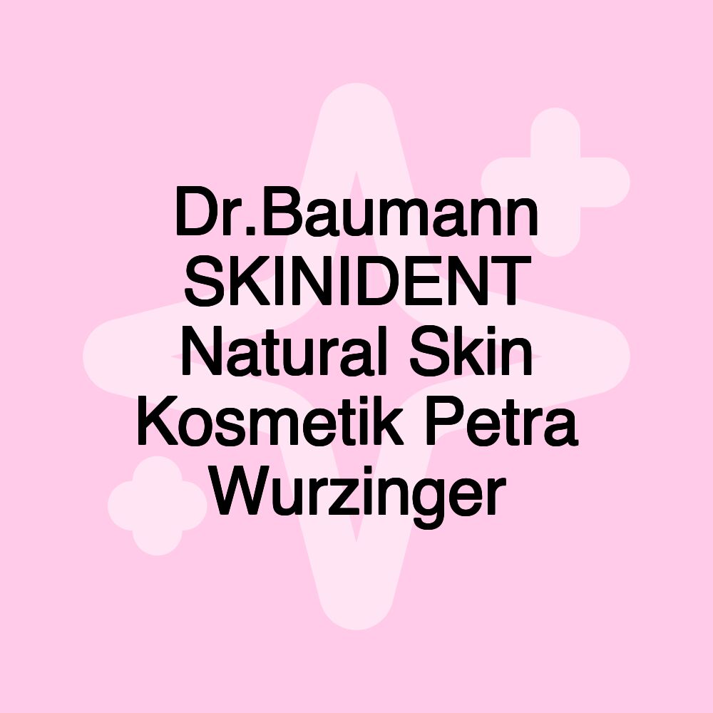 Dr.Baumann SKINIDENT Natural Skin Kosmetik Petra Wurzinger