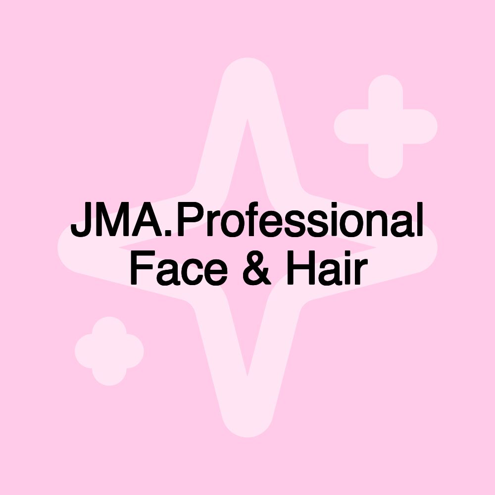 JMA.Professional Face & Hair