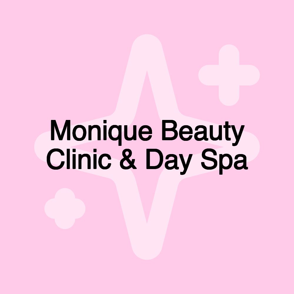 Monique Beauty Clinic & Day Spa