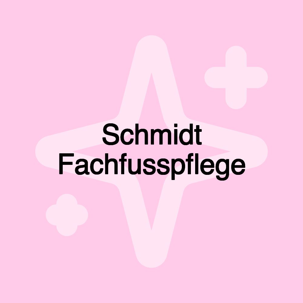 Schmidt Fachfusspflege