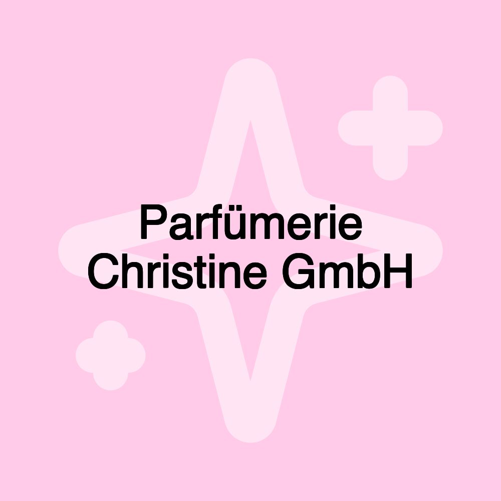 Parfümerie Christine GmbH