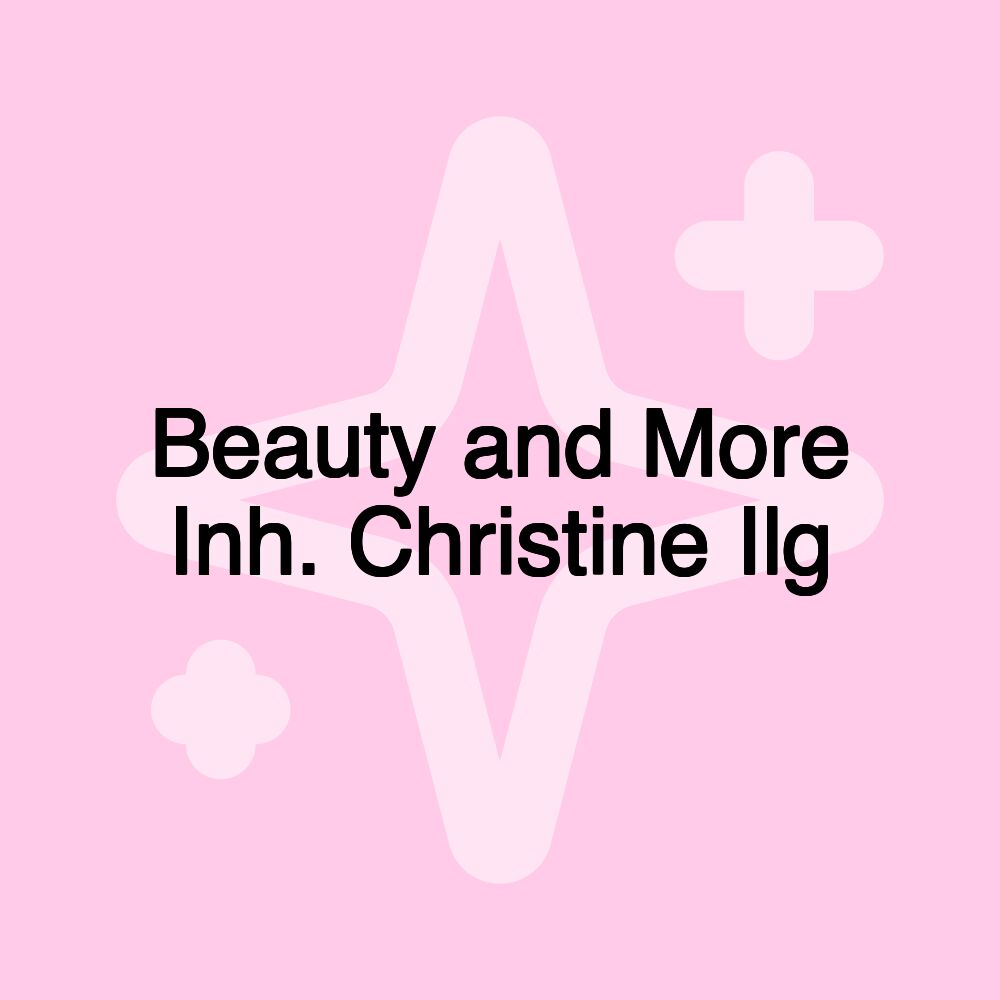 Beauty and More Inh. Christine Ilg