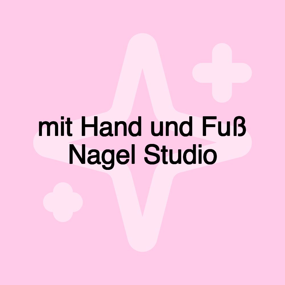 mit Hand und Fuß Nagel Studio