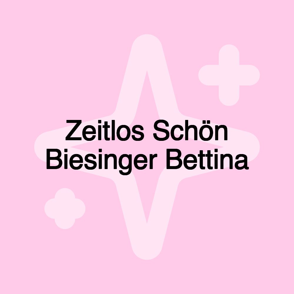 Zeitlos Schön Biesinger Bettina