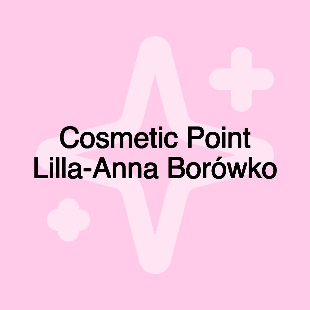 Cosmetic Point Lilla-Anna Borówko