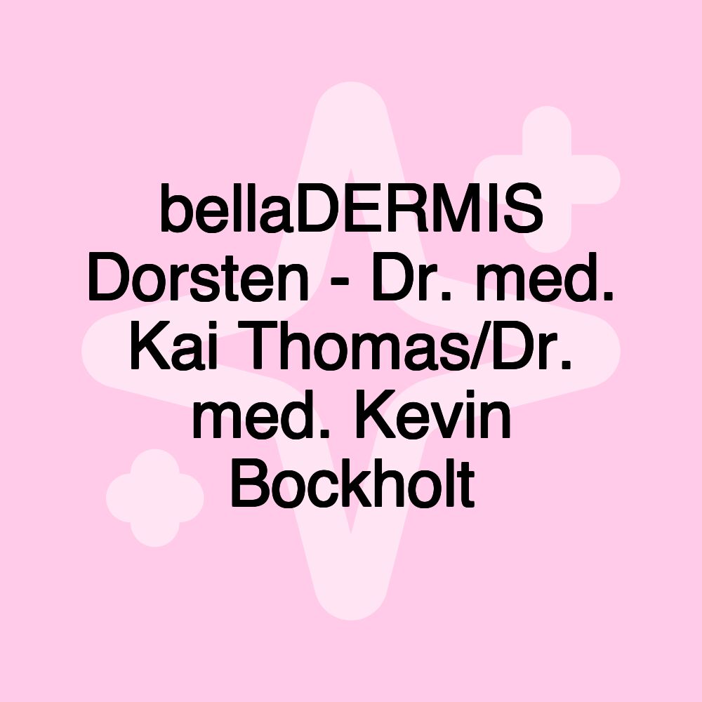 bellaDERMIS Dorsten - Dr. med. Kai Thomas/Dr. med. Kevin Bockholt