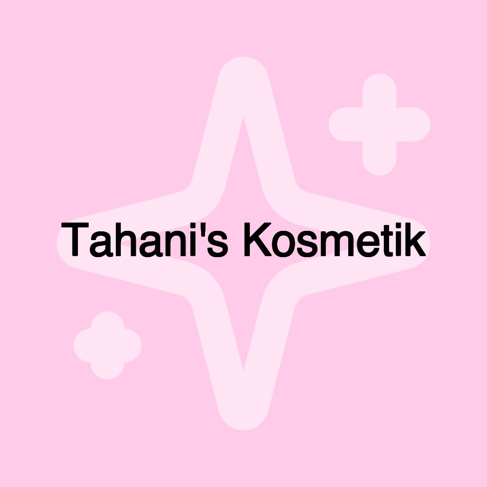 Tahani's Kosmetik