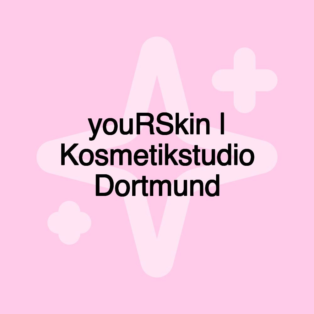 youRSkin | Kosmetikstudio Dortmund