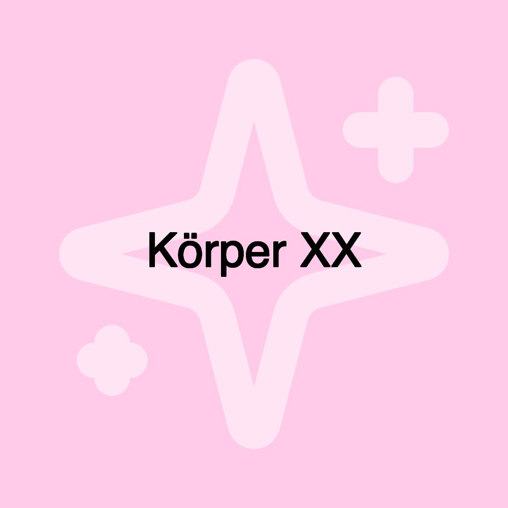 Körper XX