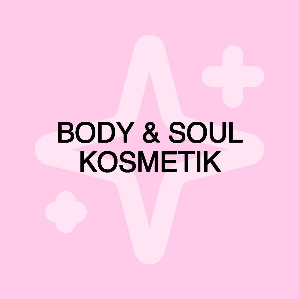 BODY & SOUL KOSMETIK