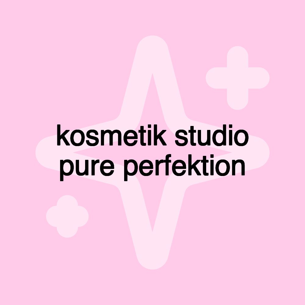 kosmetik studio pure perfektion