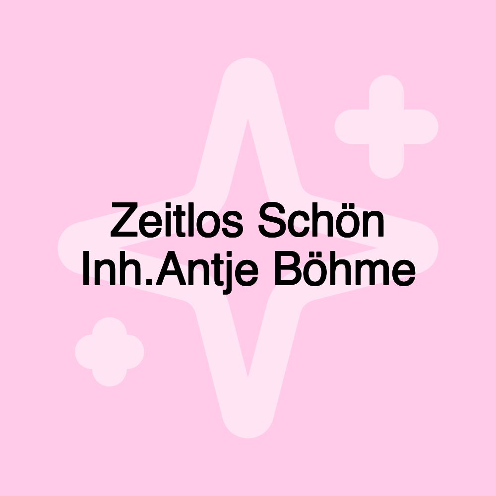 Zeitlos Schön Inh.Antje Böhme