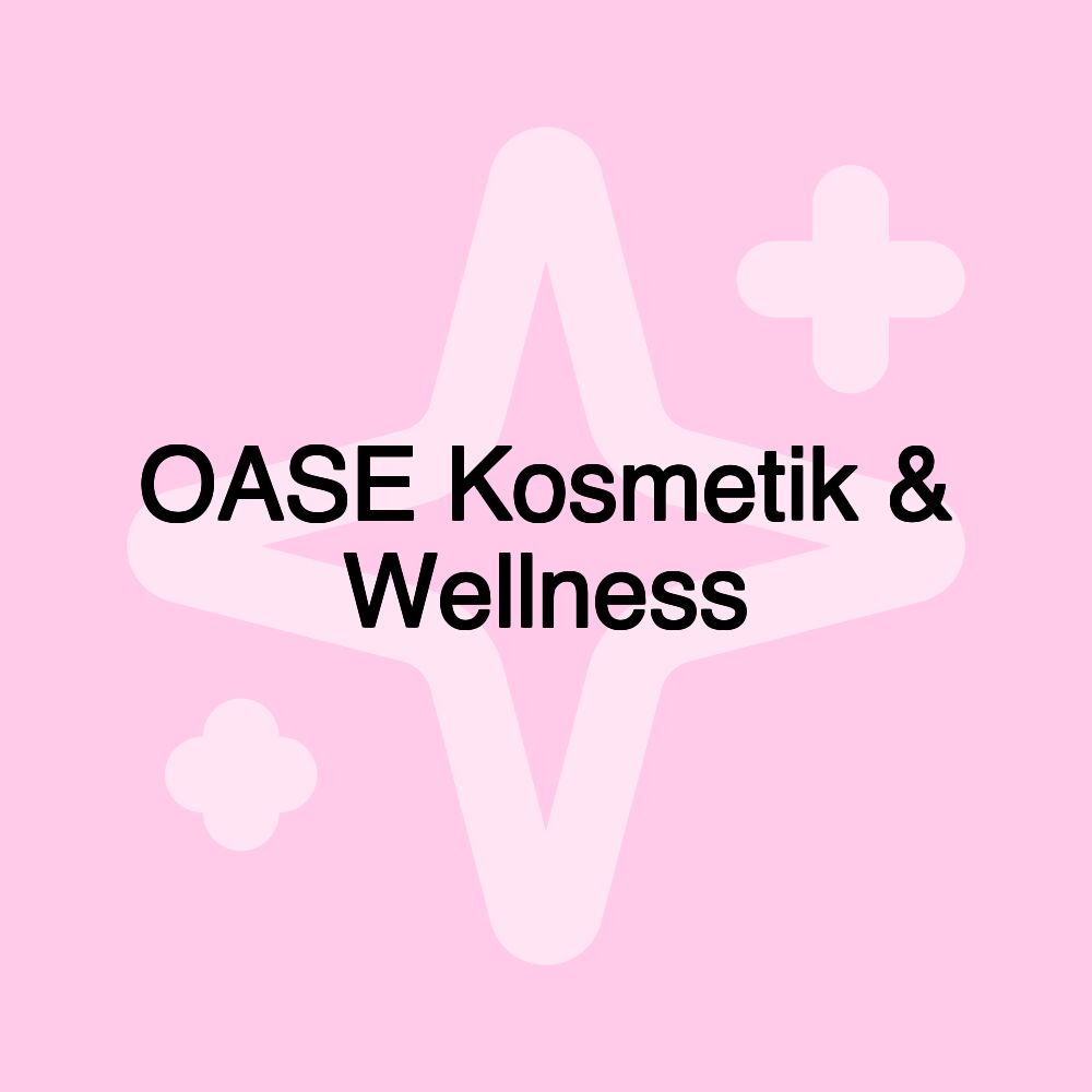 OASE Kosmetik & Wellness