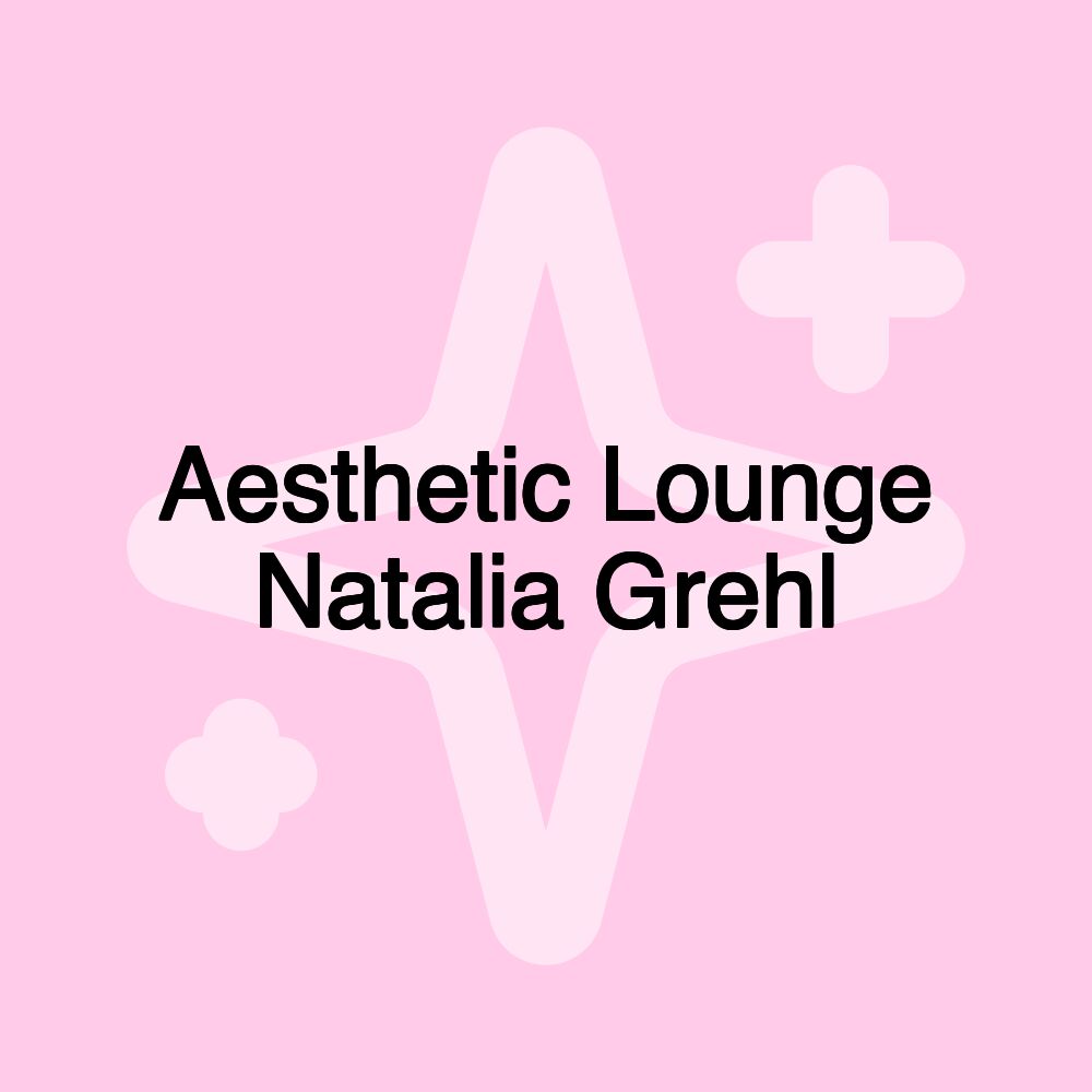 Aesthetic Lounge Natalia Grehl